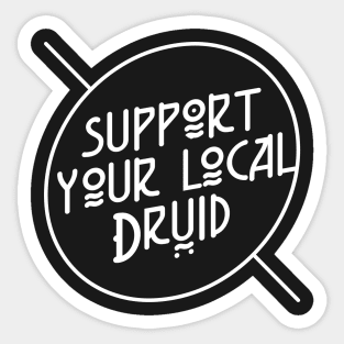 Support Your Local Druid Sticker